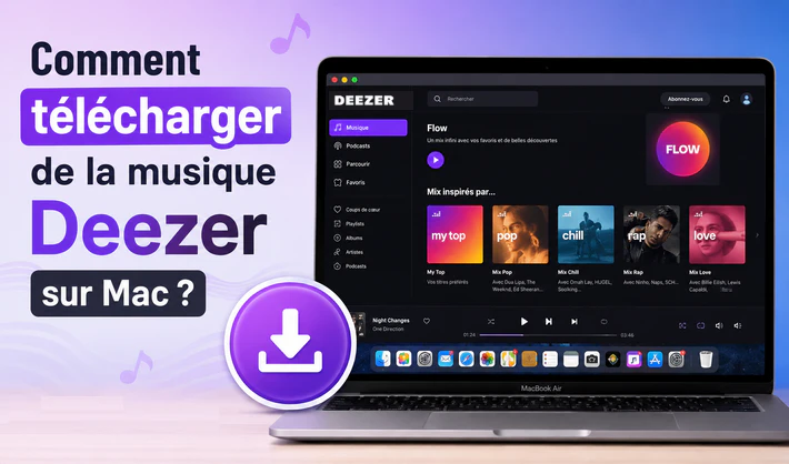 Guide pour télécharger de la musique Deezer sur Mac